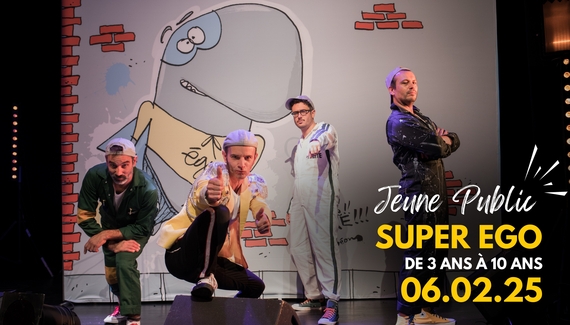 Super Ego_Spectacle jeune public au Blanc-Mesnil_06.02.25